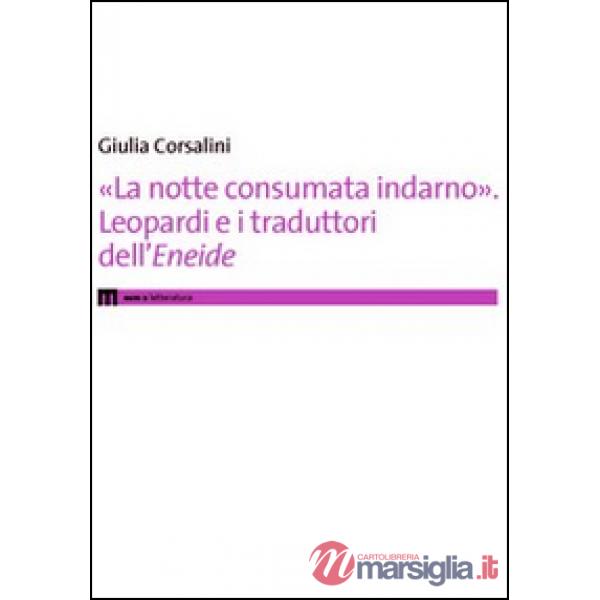 «La notte consumata indarno». Leopardi e i traduttori dell'«Eneide»