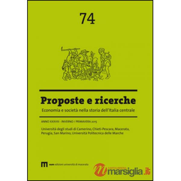 Proposte e ricerche. Economia e società nella storia dell'Italia centrale (2015). Vol. 74: Inverno/primavera