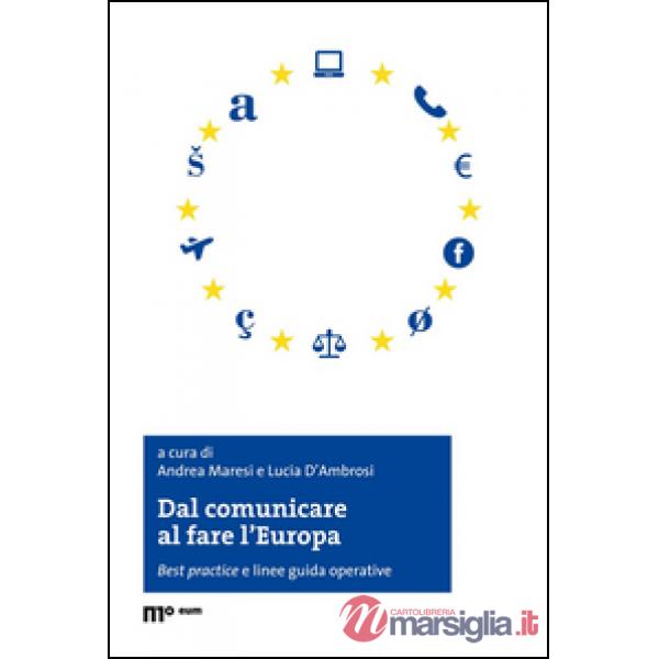 Dal comunicare al fare l'Europa. Best practice e linee guida operative
