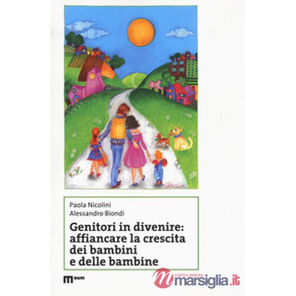 Genitori in divenire: affiancare la crescita dei bambini e delle bambine