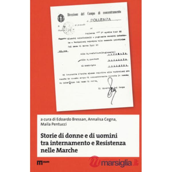 Storie di donne e di uomini tra internamento e Resistenza nelle Marche