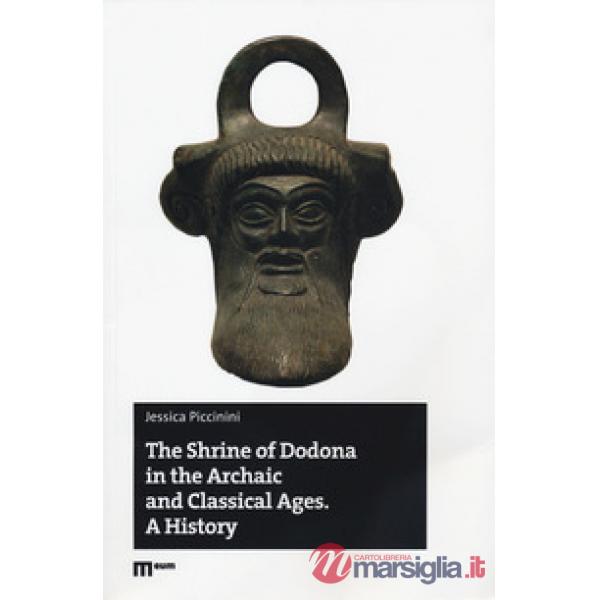 Shrine of Dodona in the archaic and classical ages. A History (The)