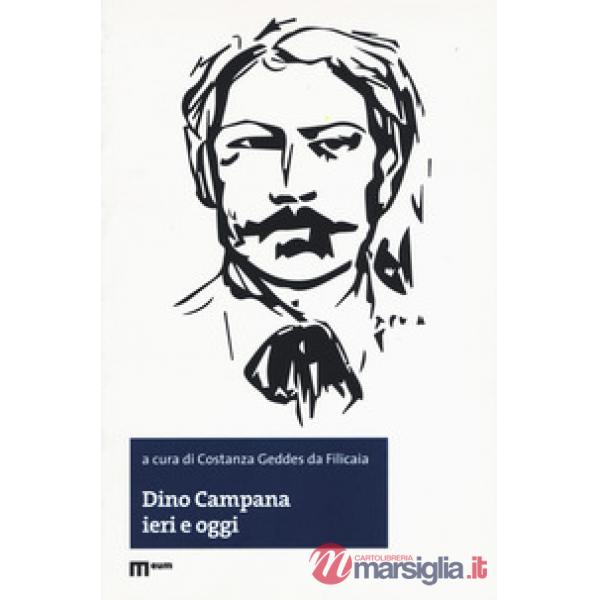 Dino Campana ieri e oggi