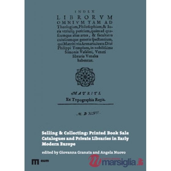 Selling & collecting: printed book sale catalogues and private libraries in Early Modern Europe