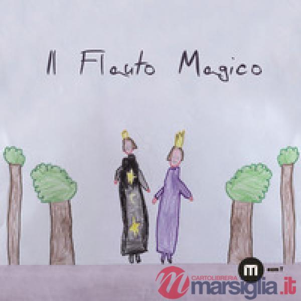 Flauto magico. Ediz. a colori (Il)