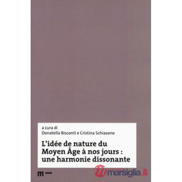 Idée de nature du Moyen Âge à nos jours: une harmonie dissonante (L')