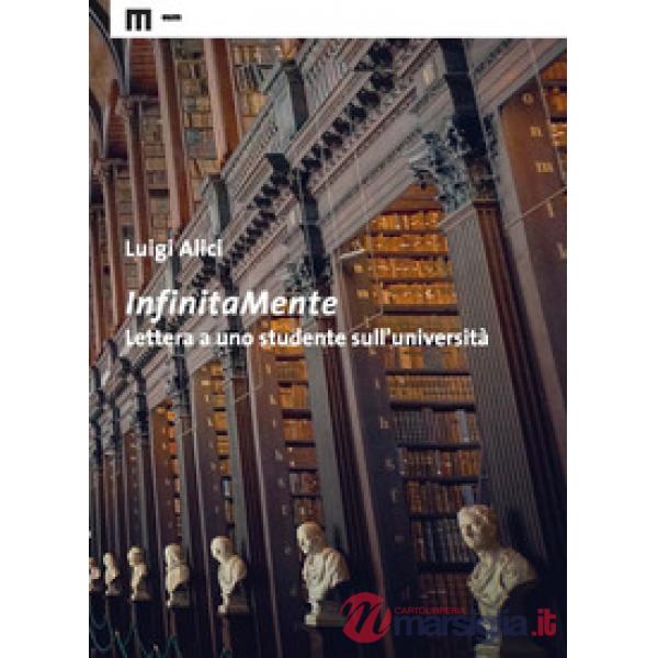 InfinitaMente. Lettera a uno studente sull'università
