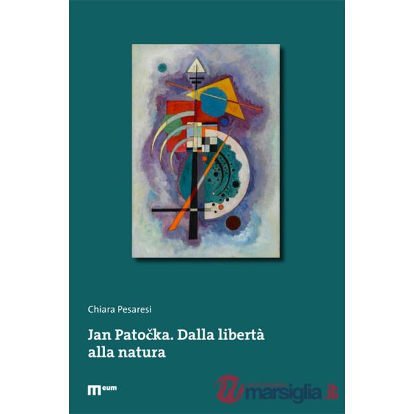 Jan Patocka. Dalla libertà alla natura. Ediz. multilingue