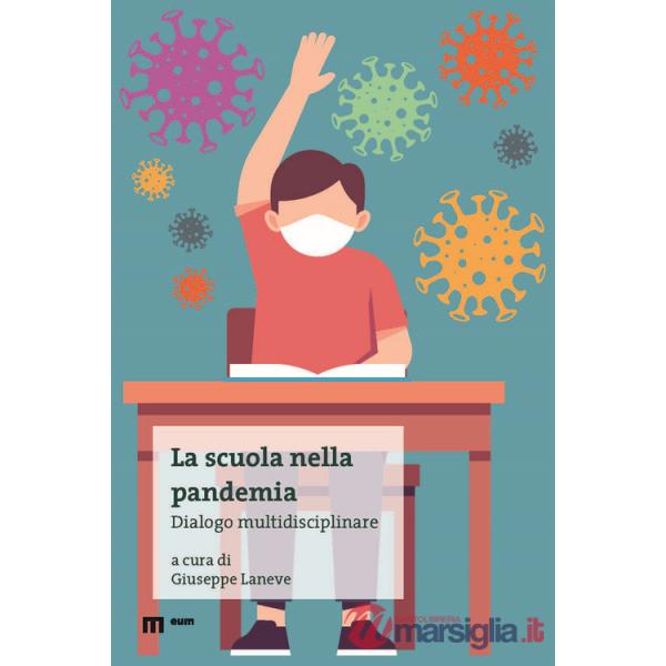 Scuola nella pandemia. Dialogo multidisciplinare (La)