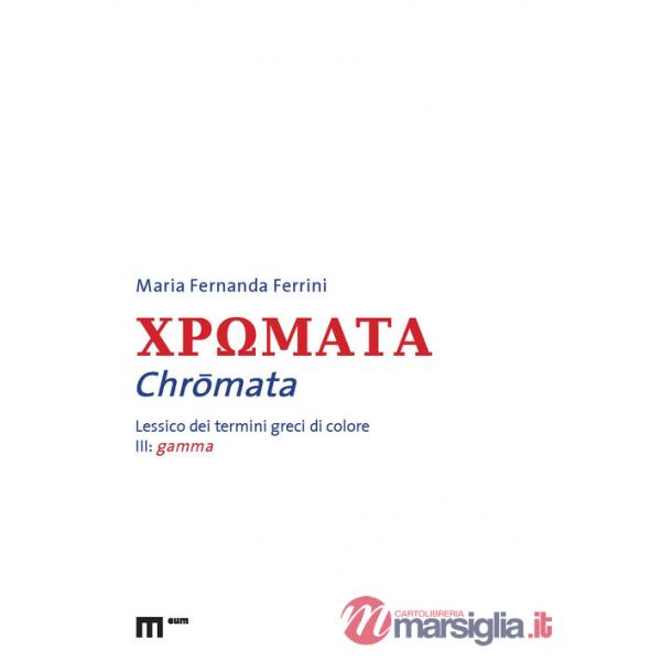 Chromata. Lessico dei termini greci di colore. Vol. 3: Gamma