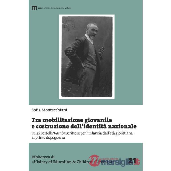 Tra mobilitazione giovanile e costruzione dell'identità nazionale. Luigi Bertelli/Vamba scrittore per l'infanzia dall'età giolit