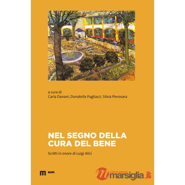 Nel segno della cura del bene. Scritti in onore di Luigi Alici