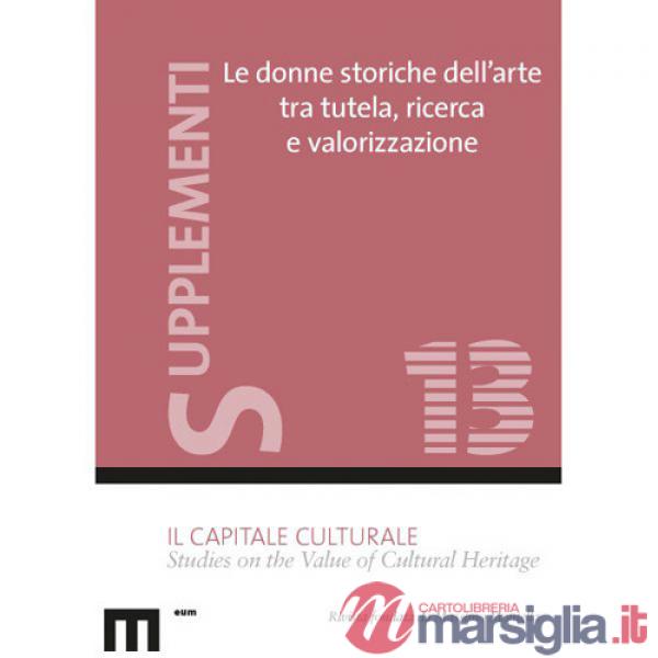 Donne storiche dell'arte tra tutela, ricerca e valore (Le)