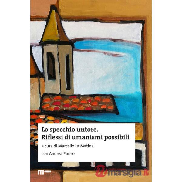 Specchio untore. Riflessi di umanismi possibili (Lo)