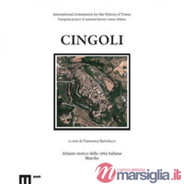 Cingoli. Atlante storico delle città italiane. Ediz. italiana e inglese