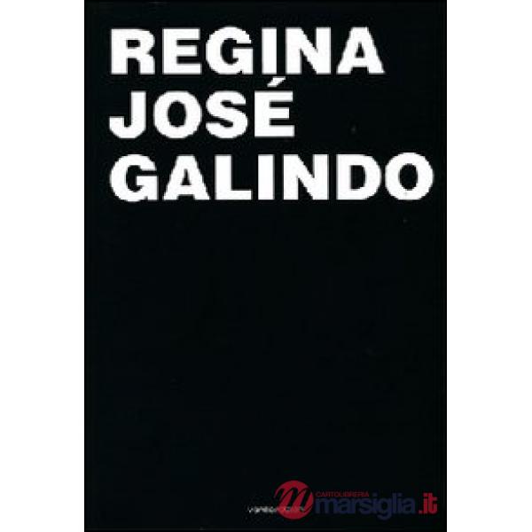 Regina José Galindo. Ediz. italiana, spagnola e inglese