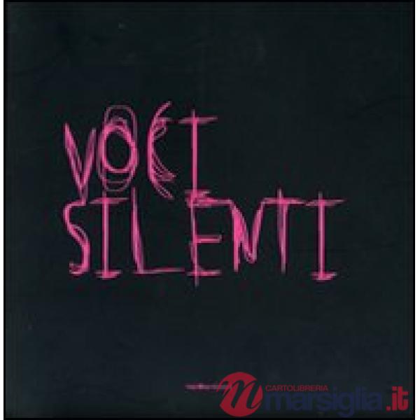 Voci silenti. Ediz. illustrata