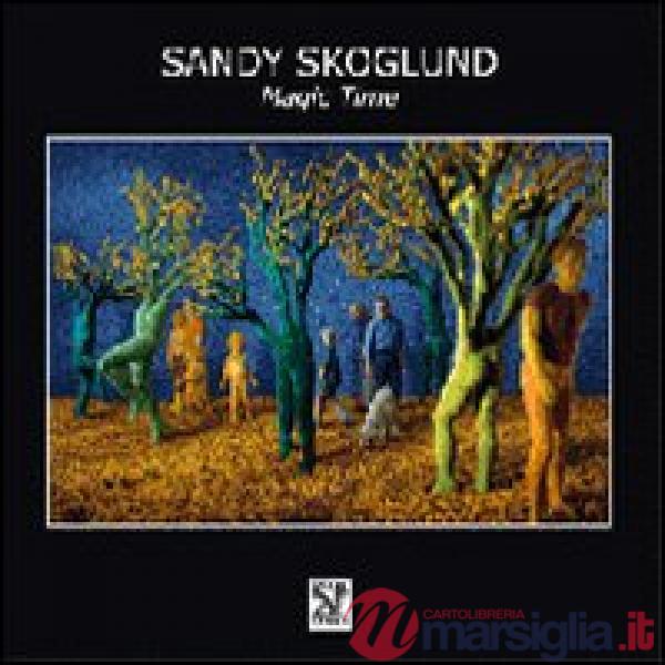 Sandy Skoglund. Magic time