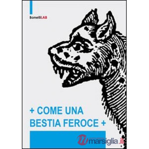 Come una bestia feroce