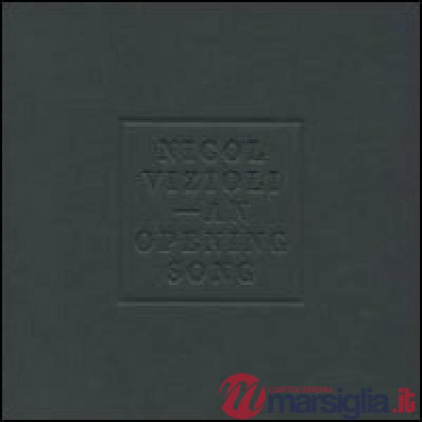 Nicol Vizioli. An opening song. Ediz. italiana e inglese