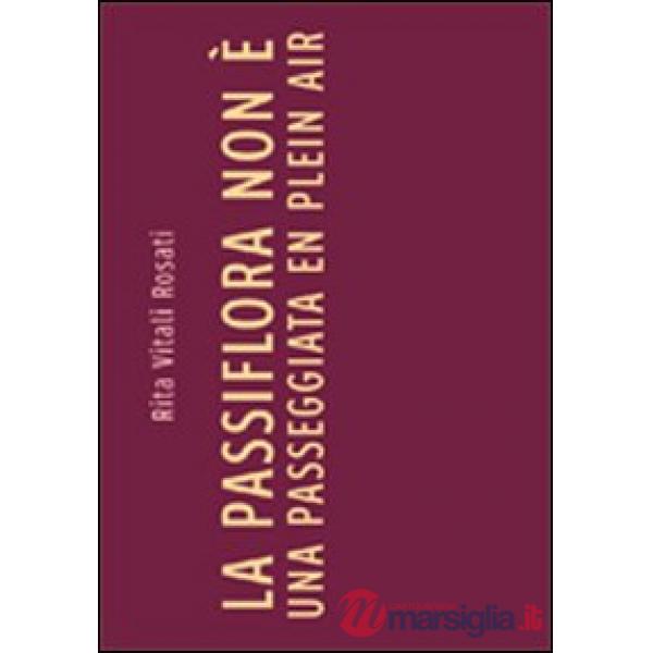 Passiflora non è una passeggiata en plein air (La)