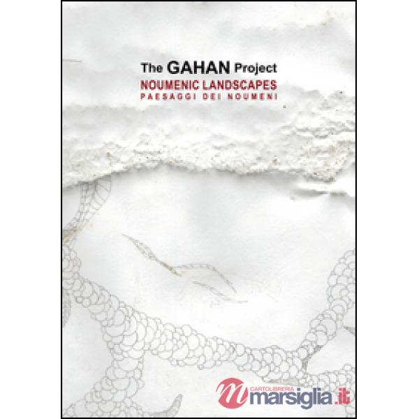 Gahan projet. Noumenic landscape. Ediz. multilingue (The)