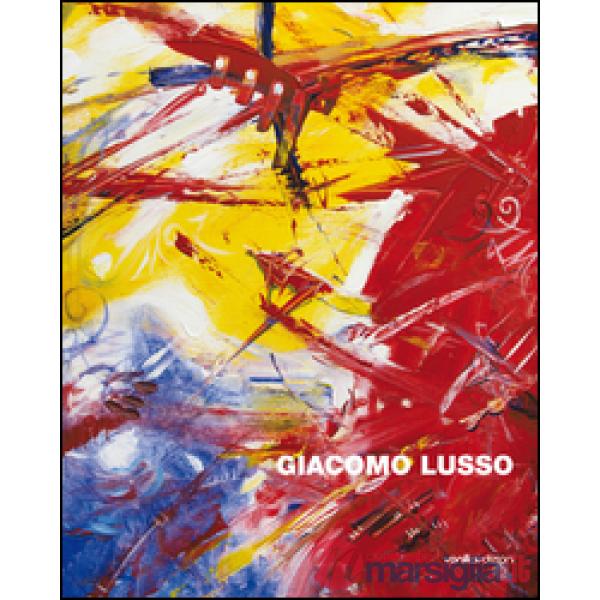 Giacomo Lusso. Dei segni la poetica