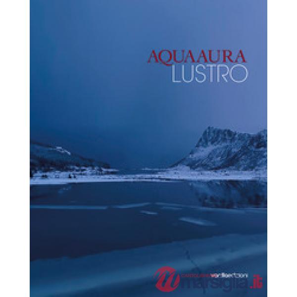 Aqua aura. Lustro. Ediz. italiana e inglese