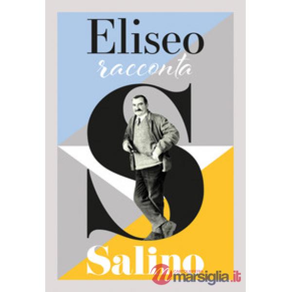 Eliseo racconta Salino. Catalogo della mostra (Albissola Marina, 13 maggio-24 se