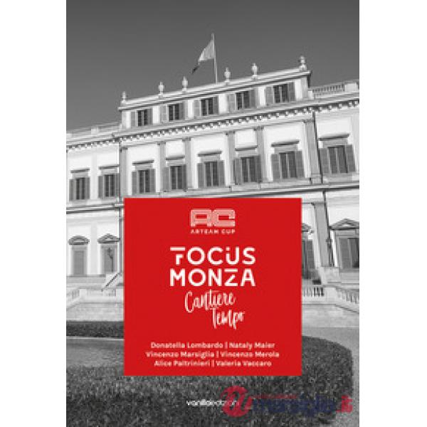 Arteam cup. Focus Monza. Cantiere tempo. Ediz. italiana e inglese