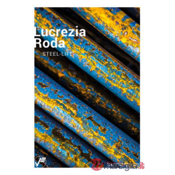 Lucrezia Roda. Steel-Life