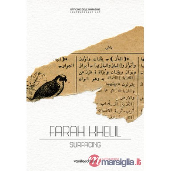 Farah Khelil. Surfacing. Catalogo della mostra (Milano, 28 marzo-11 maggio 2019)