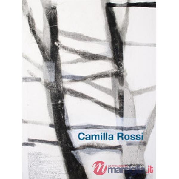 Camilla Rossi. Catalogo della mostra (Villa Carcina, 9 novembre-1 dicembre 2019)