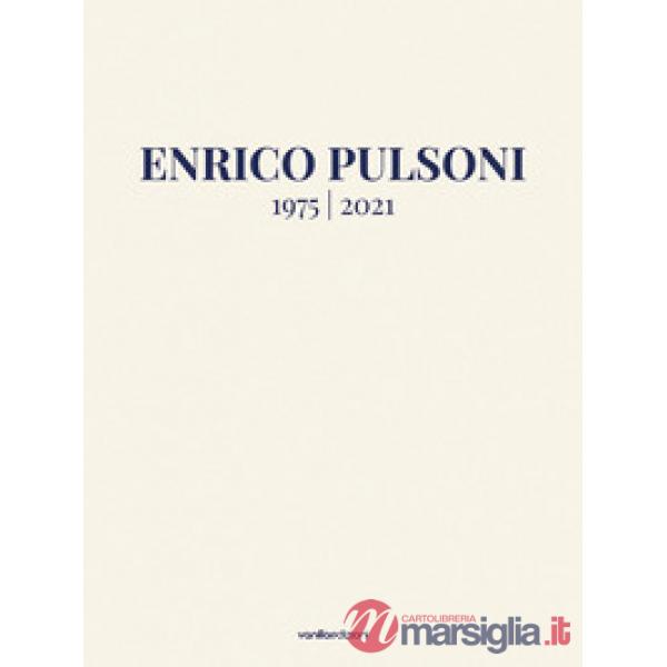 Enrico Pulsoni 1975-2021. Ediz. italiana e inglese