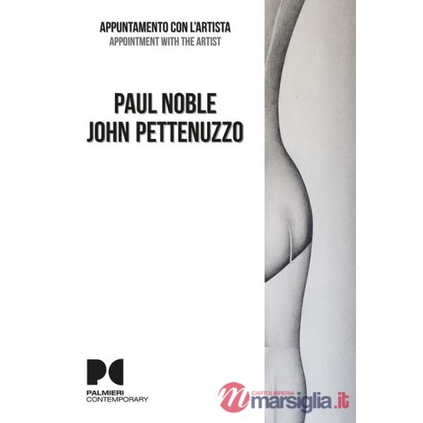 Paul Noble, John Pettenuzzo. Appuntamento con l'artista. Ediz. italiana e inglese