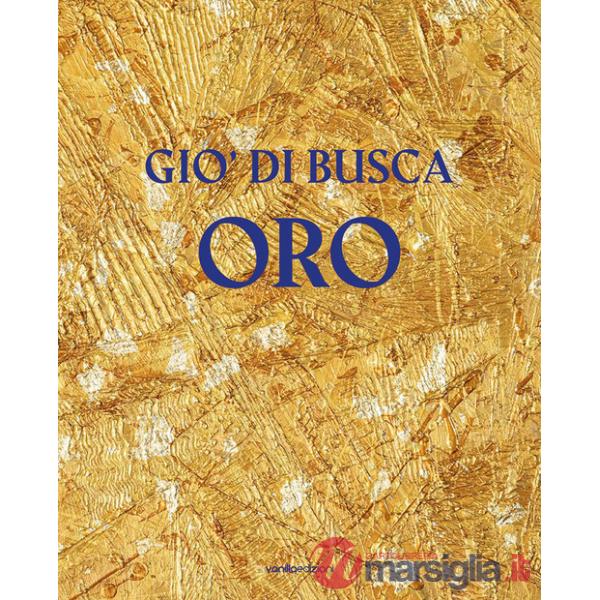 Giò di Busca. Oro. Ediz. italiana e inglese