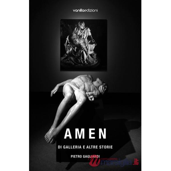 Amen. Di galleria e altre storie