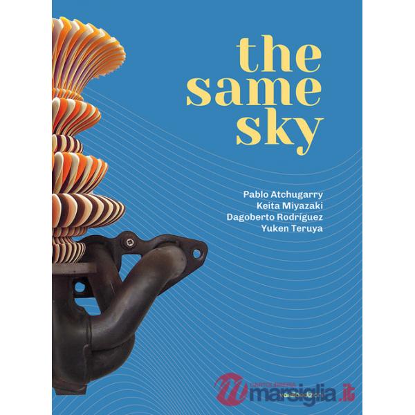 Same sky. Catalogo della mostra (Diano Marina, 23 marzo-4 maggio 2024). Ediz. illustrata (The)