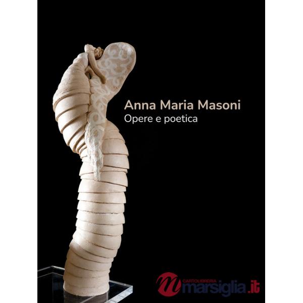 Anna Maria Masoni. Opere e poetica. Ediz. italiana e inglese