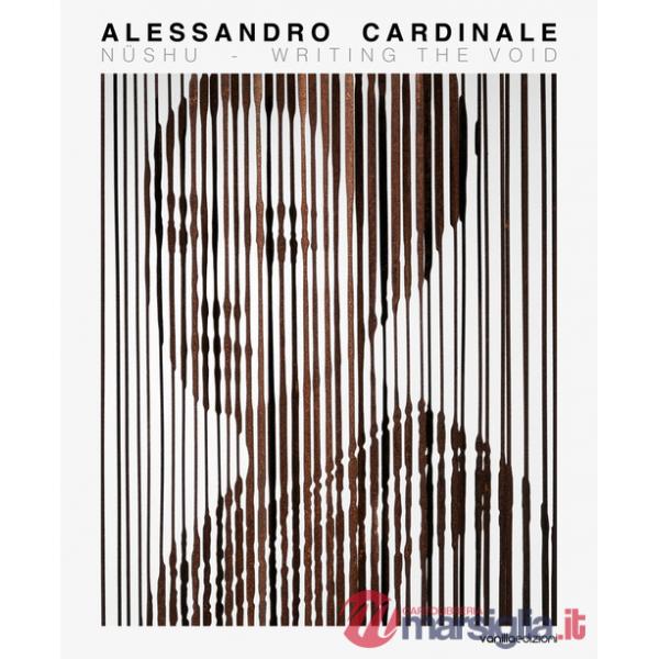 Alessandro Cardinale: Nüshu - Writing the void. Ediz. italiana e inglese