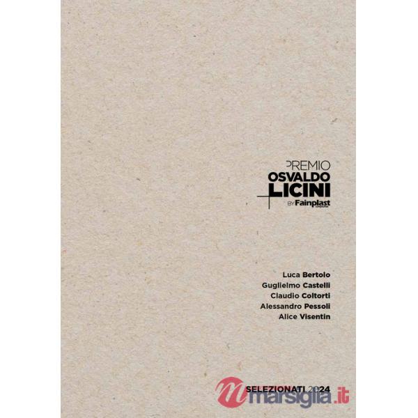 Premio Osvaldo Licini by Fainplast. Artisti selezionati 2024. Ediz. italiana e inglese