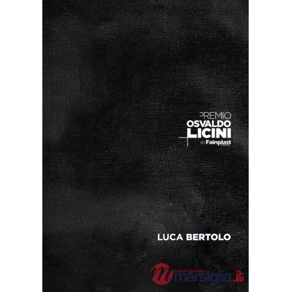 Premio Osvaldo Licini by Fainplast 2024. Luca Bertolo. Ediz. italiana e inglese