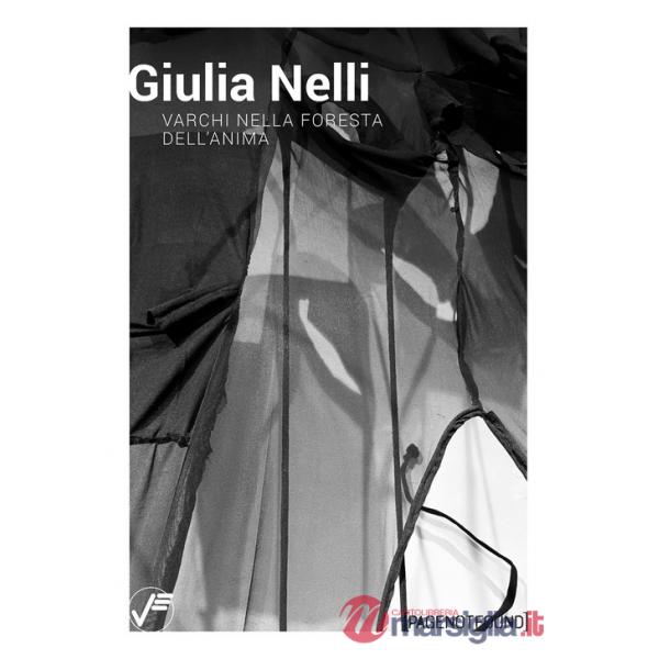 Giulia Nelli. Varchi nella foresta dell'anima. Ediz. italiana e inglese
