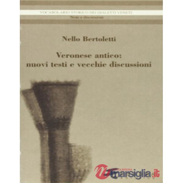 Veronese antico. Nuovi testi e vecchie discussioni