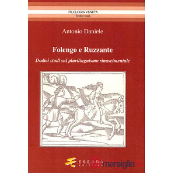 Folengo e Ruzzante. Dodici studi sul plurilinguismo Rinascimentale