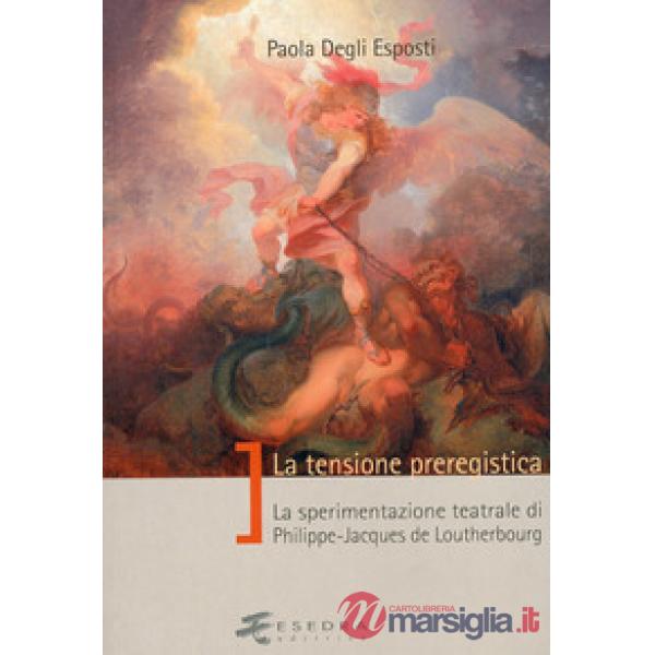 La tensione preregistica. La sperimentazione teatrale di Philippe-Jacques De Loutherbourg
