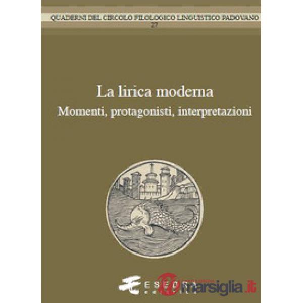 La lirica moderna. Momenti, protagonisti, interpretzioni