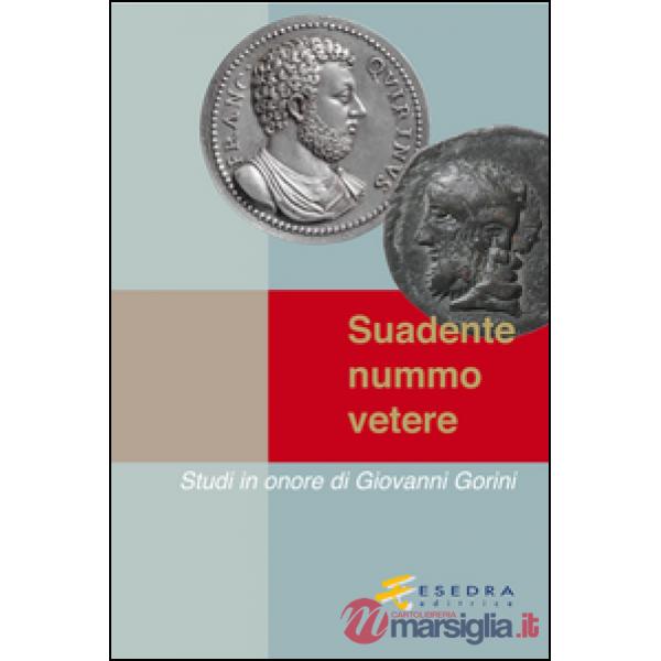 Suadente nummo vetere. Studi in onore di Giovanni Gorini