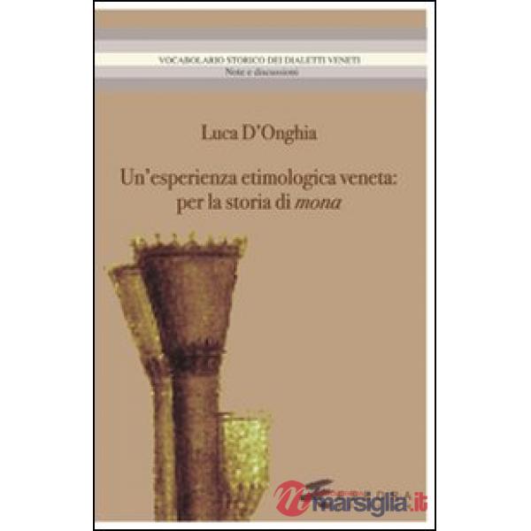 Esperienza etimologica veneta. Per la storia di mona (Un')