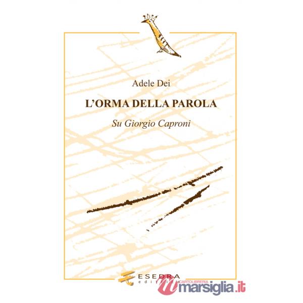 L'orma della parola. Su Giorgio Caproni